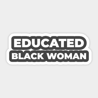 EDUCATED BLACK WOMEN Sticker